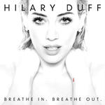 HILARY DUFF - BREATHE IN. BREATHE OUT. (CD) w sklepie internetowym eMarkt.pl