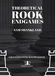 Theoretical Rook Endgames by Sam Shankland (twarda okładka) w sklepie internetowym Imperiumzabawek.pl