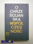 O CHRZEŚCIJAŃSKĄ WSPÓŁCZESNOŚĆ bp B. Bejze w sklepie internetowym Wieszcz.pl