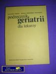 PODRĘCZNIK GERIATRII DLA LEKARZY - Praca Zbiorowa w sklepie internetowym Wieszcz.pl