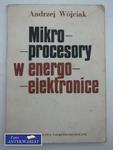 MIKROPROCESORY W ENERGOELEKTRONICE- A. Wójciak w sklepie internetowym Wieszcz.pl