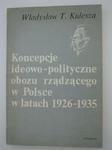 KONCEPCJE IDEOWO-POLITYCZNE OBOZU RZADZĄCEGO W POLSCE W LATACH 1926-1935 w sklepie internetowym Wieszcz.pl