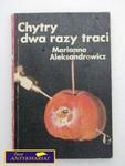 CHYTRY DWA RAZY TRACI -M.Aleksandrowicz w sklepie internetowym Wieszcz.pl