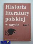 HISTORIA LITERATURY POLSKIEJ W ZARYSIE TOM 1 w sklepie internetowym Wieszcz.pl