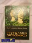 PRZEWODNIK GRZYBOZNAWCZY - M. Lisiewska M.Szmid w sklepie internetowym Wieszcz.pl