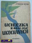 UCIECZKA Z MIEJSC UKOCHANYCH-S.Piętak w sklepie internetowym Wieszcz.pl