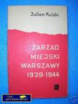 ZARZĄD MIEJSKI WARSZAWY 1939-1944 - J.Kulski w sklepie internetowym Wieszcz.pl