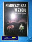 PIERWSZY RAZ W ŻYCIU - J.Z.Kędzierski w sklepie internetowym Wieszcz.pl