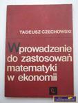 WPROWADZENIE DO ZASTOSOWAŃ MATEMATYKI W EKONOMII w sklepie internetowym Wieszcz.pl