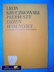 PIERWSZY DZIEŃ WOLNOŚCI - L.Kruczkowski w sklepie internetowym Wieszcz.pl