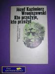 KTO PRZEŻYJE, KTO PRZEŻYŁ - J.K. Wroniszewski w sklepie internetowym Wieszcz.pl