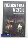 PIERWSZY RAZ W ŻYCIU - Jerzy Z. Kędzsierski w sklepie internetowym Wieszcz.pl