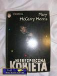 NIEBEZPIECZNA KOBIETA - Mary McGarry Morris w sklepie internetowym Wieszcz.pl