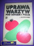 UPRAWA WARZYW POD SZKŁEM I FOLIĄ-J.Skierkowski w sklepie internetowym Wieszcz.pl