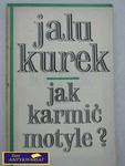 JAK KARMIĆ MOTYLE?-J.Kurek w sklepie internetowym Wieszcz.pl