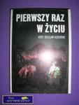 PIERWSZY RAZ W ŻYCIU - J. Z. Kędzierski w sklepie internetowym Wieszcz.pl