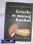 GRZYBY W NASZEJ KUCHNI- F. Starzyńska B. Jacórz w sklepie internetowym Wieszcz.pl