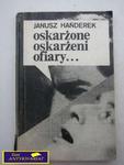 OSKARŻONE OSKARŻENI OFIARY... Janusz Hańderek w sklepie internetowym Wieszcz.pl