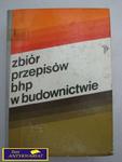 ZBIÓR PRZEPISÓW BHP W BUDOWNICTWIE w sklepie internetowym Wieszcz.pl