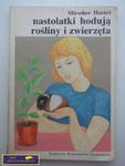 NASTOLATKI HODUJĄ ROŚLINY I ZWIERZĘTA-Huszcz w sklepie internetowym Wieszcz.pl