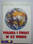 POLSKA I ŚWIAT W XX WIEKU-W.Pronobis w sklepie internetowym Wieszcz.pl