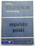 MAŁY SŁOWNIK TECHNICZNY ANGIELSKO-POLSKI w sklepie internetowym Wieszcz.pl