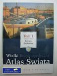 WIELKI ENCYKLOPEDYCZNY ATLAS ŚWIATA, TOM 1 EUROPA ZACH. w sklepie internetowym Wieszcz.pl