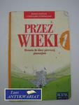 PRZEZ WIEKI HISTORIA DO KLASY 1 GIMNAZJUM - ĆWICZENIA w sklepie internetowym Wieszcz.pl