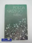 POEZJA NASZEGO WIEKU Antologia wierszy po 1918 roku w sklepie internetowym Wieszcz.pl