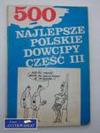 500 NAJLEPSZE POLSKIE DOWCIPY CZĘŚĆ III w sklepie internetowym Wieszcz.pl