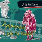 Ale historia... Zygmuncie, i kto tu rządzi? w sklepie internetowym Wieszcz.pl