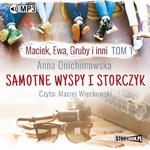 Maciek, Ewa, Gruby i inni. Tom 1. Samotne wyspy i storczyk w sklepie internetowym Wieszcz.pl