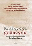 Krwawy cień genocydu Interdyscyplinarne studia nad ludobójstwem w sklepie internetowym Wieszcz.pl