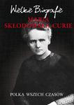 Maria Skłodowska-Curie. Polka wszech czasów Wielkie Biografie w sklepie internetowym Wieszcz.pl