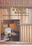 Pozostawałem w kręgu książki... Rozmowy z profesorem Januszem Duninem o bibliologii, medioznawstwie i zwyczajnym życiu w sklepie internetowym Wieszcz.pl