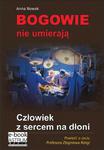 Bogowie nie umierają Człowiek z sercem na dłoni Powieść o życiu Profesora Zbigniewa Religi w sklepie internetowym Wieszcz.pl