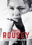 Ronda Rousey. Moja walka / Twoja walka w sklepie internetowym Wieszcz.pl