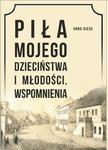 Piła mojego dzieciństwa i młodości. Wspomnienia w sklepie internetowym Wieszcz.pl