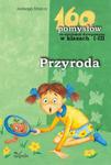 Przyroda 160 pomysłów na nauczanie zintegrowane w klasach 1-3 w sklepie internetowym Wieszcz.pl