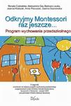 Odkryjmy Montessori raz jeszcze Program wychowania przedszkolnego opracowany na podstawie założeń pedagogiki Marii Montessori w Prze w sklepie internetowym Wieszcz.pl