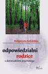 Odpowiedzialni rodzice Z doświadczeń psychologa w sklepie internetowym Wieszcz.pl