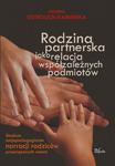 Rodzina partnerska jako relacja współzależnych podmiotów Studium socjopedagogiczne narracji rodziców przeciążonych rolami w sklepie internetowym Wieszcz.pl