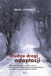 Trudne drogi adaptacji Wątki emancypacyjne w analizie sytuacji dorosłych osób z niepełnosprawnością intelektualną we współc w sklepie internetowym Wieszcz.pl