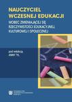 Nauczyciel wczesnej edukacji. Wobec zmieniającej się rzeczywistości edukacyjnej, kulturowej i społecznej w sklepie internetowym Wieszcz.pl