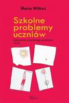 Szkolne problemy uczniów Spojrzenie psychologa praktyka Varia w sklepie internetowym Wieszcz.pl