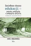 Zaniedbane obszary edukacji - pomiędzy pedagogiką a pedagogiką specjalną Wybrane zagadnienia w sklepie internetowym Wieszcz.pl