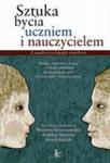 Sztuka bycia uczniem i nauczycielem Z zagadnień pedagogiki współbycia Studia, rozprawy i szkice - z okazji jubileuszu dziesięciolecia serii "Nauczyciele - Nauczycielom" w sklepie internetowym Wieszcz.pl