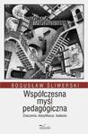 Współczesna myśl pedagogiczna Znaczenia, klasyfikacje, badania Znaczenia, klasyfikacje, badania w sklepie internetowym Wieszcz.pl