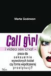 Call girl i video seks chat - praca dla wyzwolonych seksualnie kobiet czy forma współczesnej prostytucji? w sklepie internetowym Wieszcz.pl