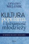 Kultura popularna i tożsamość młodzieży W niewoli władzy i wolności w sklepie internetowym Wieszcz.pl